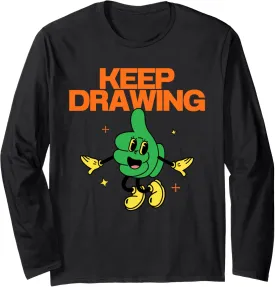 Keep Drawing Motivational Thumbs Up Sketch Artist Long Sleeve T-Shirt