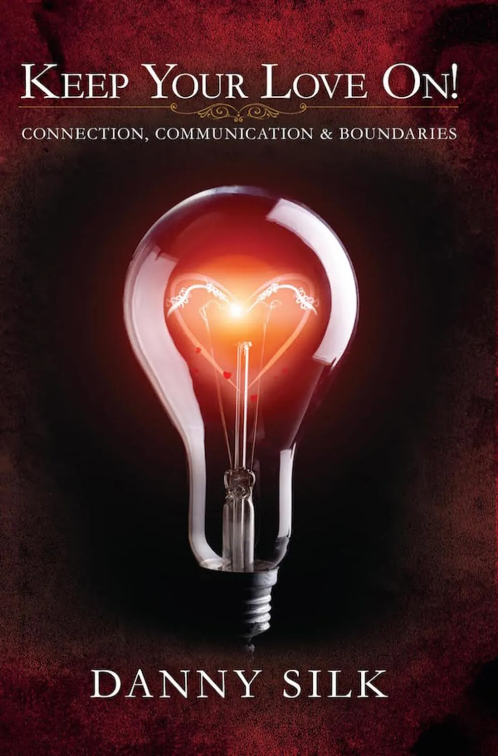 Keep Your Love On: Connection Communication And Boundaries Paperback  April 21, 2015