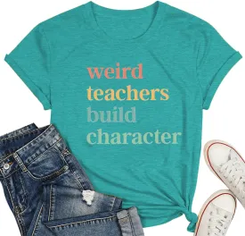 Teacher Shirts for Women Weird Teachers Build Character Shirt Teacher Appreciation Gift Tee Short Sleeve Tops